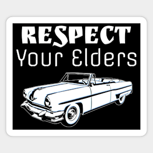 Old School Classic Car Respect Your Elders Magnet